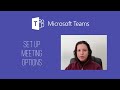 Setup Meeting Options in MS Teams