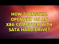 How to install OpenWRT on an x86 computer with SATA hard drive? (3 Solutions!!)