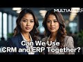 Can We Use CRM and ERP Together? | Benefits, Integration \u0026 Real-World Solutions