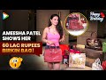 Ameesha Patel shows her luxury bag collection; Happy birthday!