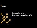 Introduction to the Puppet Learning VM