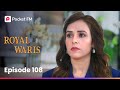 Episode 108 | Royal Waris | Pocket FM