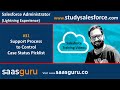 31 Support Process to control case status picklist in salesforce | Salesforce Training Videos