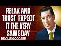 Relax and Trust — Expect It the Very Same Day#motivation #nevillegoddard #inspiration