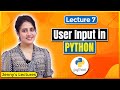 P_07 Input function in Python | Take User Input in Python | Python Tutorials for Beginners