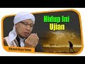 Hidup ini Ujian | Hikmah Buya Yahya