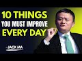 10 Things You Must Work On Every Day | Jack Ma Best Motivational Speech