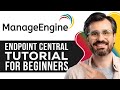 ManageEngine Endpoint Central Tutorial for Beginners | Step-by-Step Guide to IT Endpoint Management