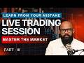 LEARN FROM YOUR MISTAKE .. LIVE TRADING SESSION .. തിരുത്താൻ നമ്മൾ READY ആയാൽ മതി ... PART 3
