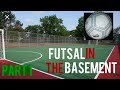 Futsal in the Basement Part 1