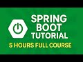 Spring Boot Tutorial - 5 Hours Full Course
