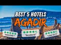 🇲🇦 What are the BEST HOTELS in AGADIR Morocco ? (AGADIR hotel ranking)
