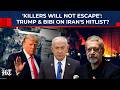 Trump \u0026 Netanyahu On Iran's Hitlist After Assassinating Ali Khamenei?; 'Killers Will Not Escape...'