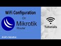 WiFi Setup with MikroTik Wireless Router | Latest Video 2021 |