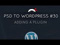 PSD to WordPress Tutorial #30 - Adding a Plugin