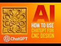 How to Use ChatGPT for CNC Design vectors and reliefs