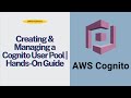 AWS Cognito Tutorial | Part 1: Creating \u0026 Managing a Cognito User Pool | Hands-On Guide