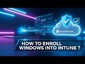 How to Enroll a Windows Device into Microsoft Intune ? | Step-by-Step (2025)