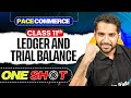 Ledger and Trial Balance Class 11 | Class 11 Accountancy One Shot🎯| Pace Commerce