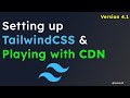 [Tutorial 1] - Setting Up TailwindCSS and Playing with CDN