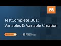 TestComplete 301: Variables \u0026 Variable Creation