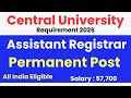 Permanent Assistant Registrar Vacancy 2026 | Non Teacher Vacancy | Central University Recruitment