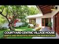 Courtyard Centric Village House Designs: Simple and Beautiful Bungalow Inspirations