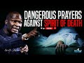 DANGEROUS DECLARATIONS AGAINST THE SPIRIT OF DEATH AT MORNING AND BEDTIME BY APOSTLE JOSHUA SELMAN