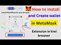 How to Download MetaMask in Kiwi browser? Meta mask extension for crypto.
