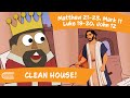 Come Follow Me (May 15–21)  Matthew 21-23; Mark 11; Luke 19-20; John 12 | Clean House!
