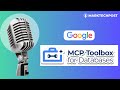 Google Just Open-Sourced a MCP Toolbox to Let AI Agents Query Databases Safely and Efficiently