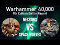 Necrons vs Space Wolves - Warhammer 40,000 9th Edition Battle Report, 2,000 Points, New Codex