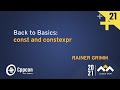 Back to Basics: const and constexpr  - Rainer Grimm - CppCon 2021