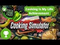 Cooking Simulator - Cooking Is My Life, Practice, Youngling!, Explorer  Achievement / Trophy Guide