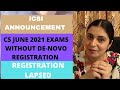 ICSI ANNOUNCEMENT - Clarification on Eligibility of Students - Registration Lapsed - June 2021Exams