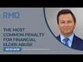 The Most Common Penalty for Financial Elder Abuse | RMO Lawyers