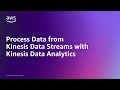 Process Data from Kinesis Data Streams with Kinesis Data Analytics | Amazon Web Services