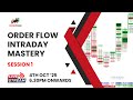 Orderflow Intraday Mastery Course | Free Live Course | Session 1