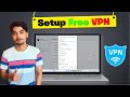 How To Setup Free VPN On Windows | Laptop me vpn kaise lagaye | PC VPN