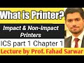 Printer and it's types | Impact and Non-Impact Printer | ICS Part 1 Chapter 1