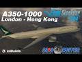 Airbus A350-1000 | London Heathrow - Hong Kong | Full Flight | Real Airbus Pilot