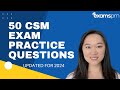 50 CSM Exam Practice Questions - Updated For 2024