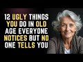 12 Ugly Things Seniors Do as They Age That No One Tells You