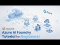 Azure AI Foundry | Build, Deploy \u0026 Govern AI on Azure | End-to-End AI Platform Explained