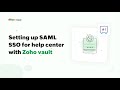 How to configure SAML single sign-on for your help center with Zoho Vault | Zoho Desk