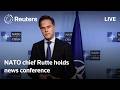 LIVE: NATO Secretary General Mark Rutte holds news conference