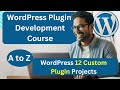 Complete WordPress Plugin Development Full Course with 12 Projects (10 Hours)