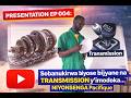 PRESENTATION EP 004:Sobanukirwa byose bijyanye na Transmission y'imodoka...