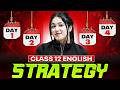 Class 12 English Strategy | Class 12th English Last 4 Days Strategy | Boards 2026