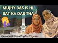 Day 2 in Makkah || Mujhy bas yehi dar tha 🤦 || Umrah with Parents After 15 years || UmrahVlog # 2 🕋